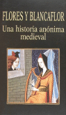 Flores y Blancaflor. Una historia anónima medieval, de Anónimo | portada del libro