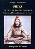 Shiva, el dios de los mil nombres. Símbolos, mitos, tradición y culto, de Gallud Jardiel, Enrique | portada del libro