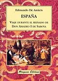España, viaje durante el reinado de Don Amadeo I de Saboya, de Amicis, Edmundo de | portada del libro