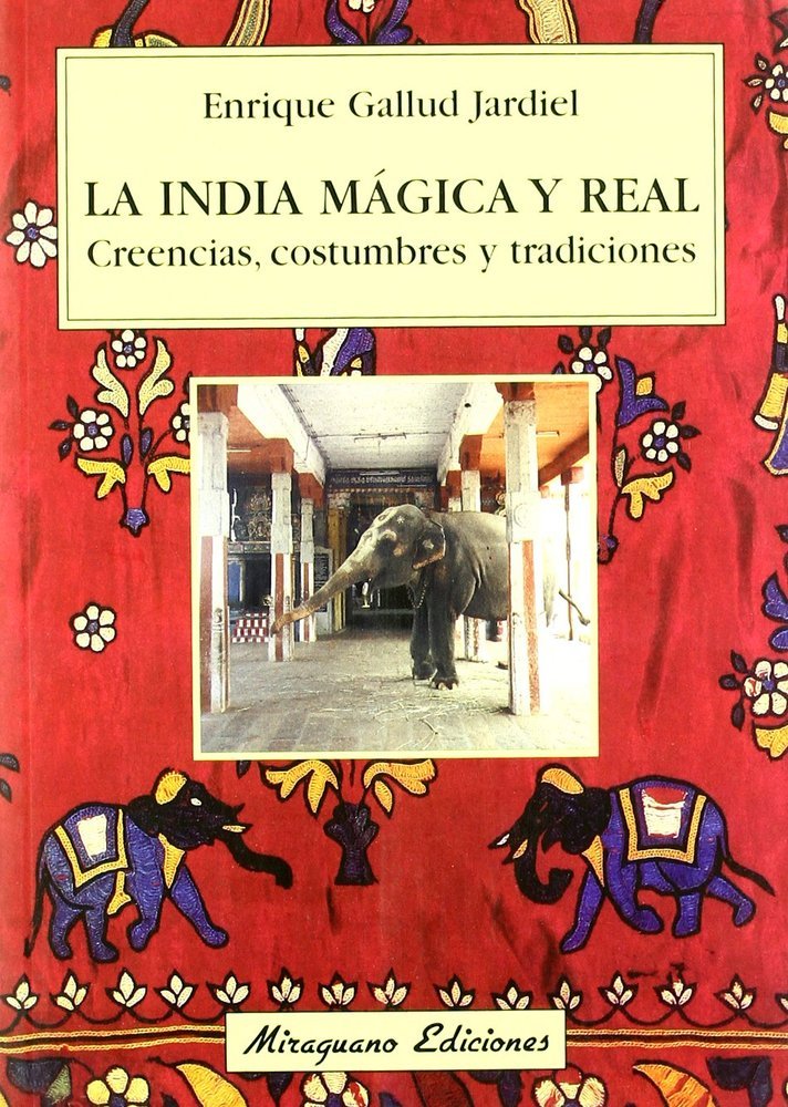La India mágica y real. Creencias, costumbres y tradiciones, de Gallud Jardiel, Enrique | portada del libro