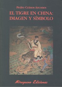 El Tigre en China: Imagen y símbolo, de Ceinos Arcones, Pedro | portada del libro