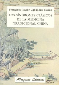 Los síndromes clásicos de la Medicina Tradicional China, de Caballero Blasco, Francisco Javier | portada del libro