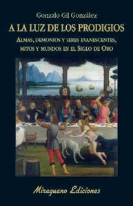 A la luz de los prodigios, de Gil González, Gonzalo | portada del libro