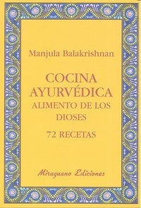 Cocina Ayurvédica. Alimento de los dioses. 72 recetas, de Balakrishnan, Manjula | portada del libro