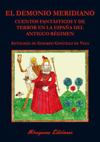 El Demonio Meridiano. Cuentos fantásticos y de terror en la España del Antiguo Régimen, de Varios autores | portada del libro