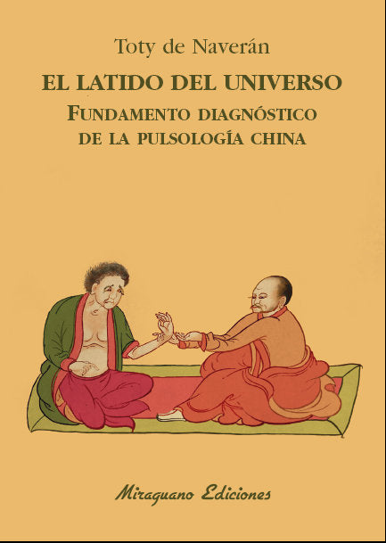 El latido del Universo. Fundamento diagnóstico de la pulsología china, de De Naverán Arriero, Encarnación | portada del libro