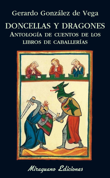 Doncellas y dragones. Antología de cuentos de los libros de caballerías, de González de Vega, Gerardo | portada del libro