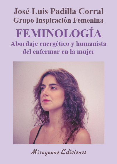 Feminología. Abordaje energético y humanista del enfermar en la mujer, de Padilla Corral, José Luis | portada del libro