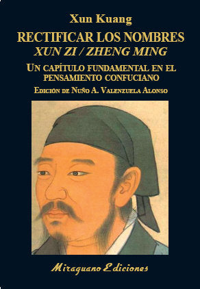 Rectificar los nombres (Xun Zi/Zheng Ming), de Kuang, Xun | portada del libro