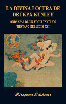 La Divina Locura de Drukpa Kunley. Andanzas de un yogui tántrico tibetano, de Anónimo | portada del libro