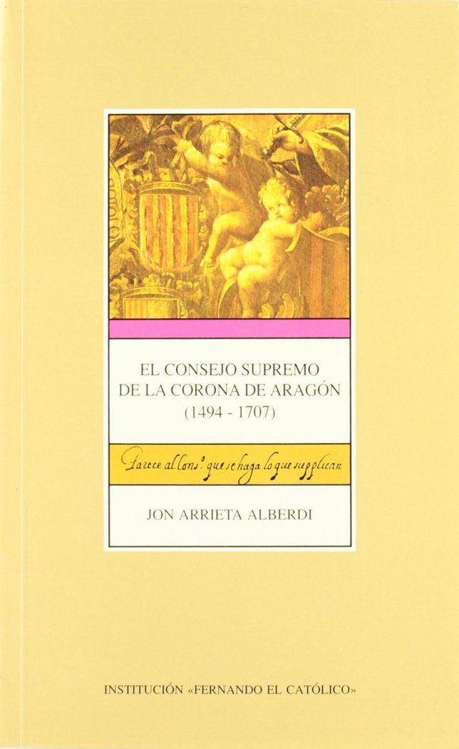 CONSEJO SUPREMO DE LA CORONA DE ARAGóN (1494-1707), de ARRIETA ALBERDI | portada del libro