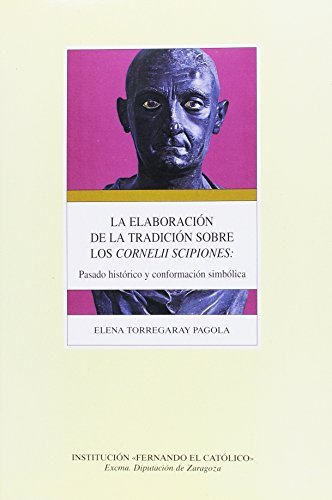 ELABORACION DE LA TRADICION SOBRE LOS CORNELII SCIPIONES, LA, de TORREGARAY PAGOLA | portada del libro