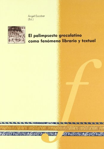 El palimpsesto grecolatino como fenómeno librario y textual, de CRISCI | portada del libro
