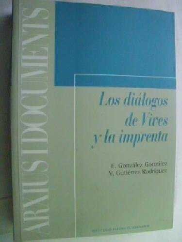 DIALOGOS DE VIVES Y LA IMPRENTA (1539-1994), LOS, de GONZALEZ GONZALEZ | portada del libro