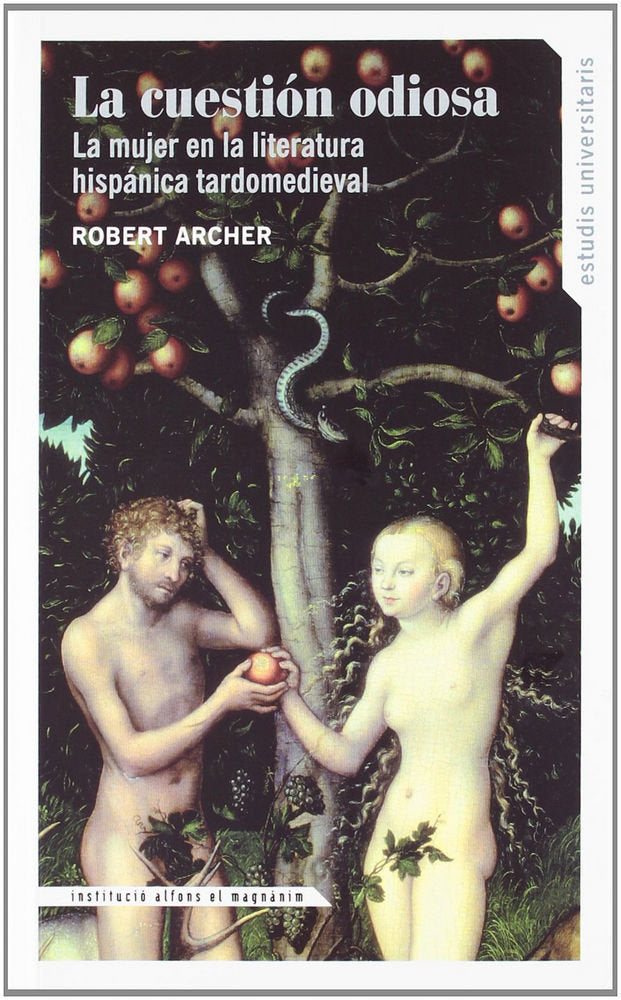 LA CUESTION ODIOSA. LA MUJER EN LA LITERATURA HISPANICA TARDOMEDIEVAL, de ARCHER | portada del libro