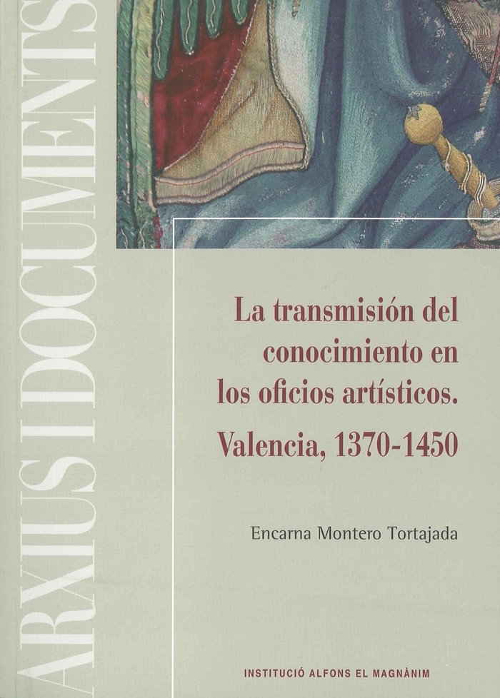 LA TRANSMISIÓN DEL CONOCIMIENTO EN LOS OFICIOS ARTÍSTICOS, de MONTERO TORTAJADA | portada del libro