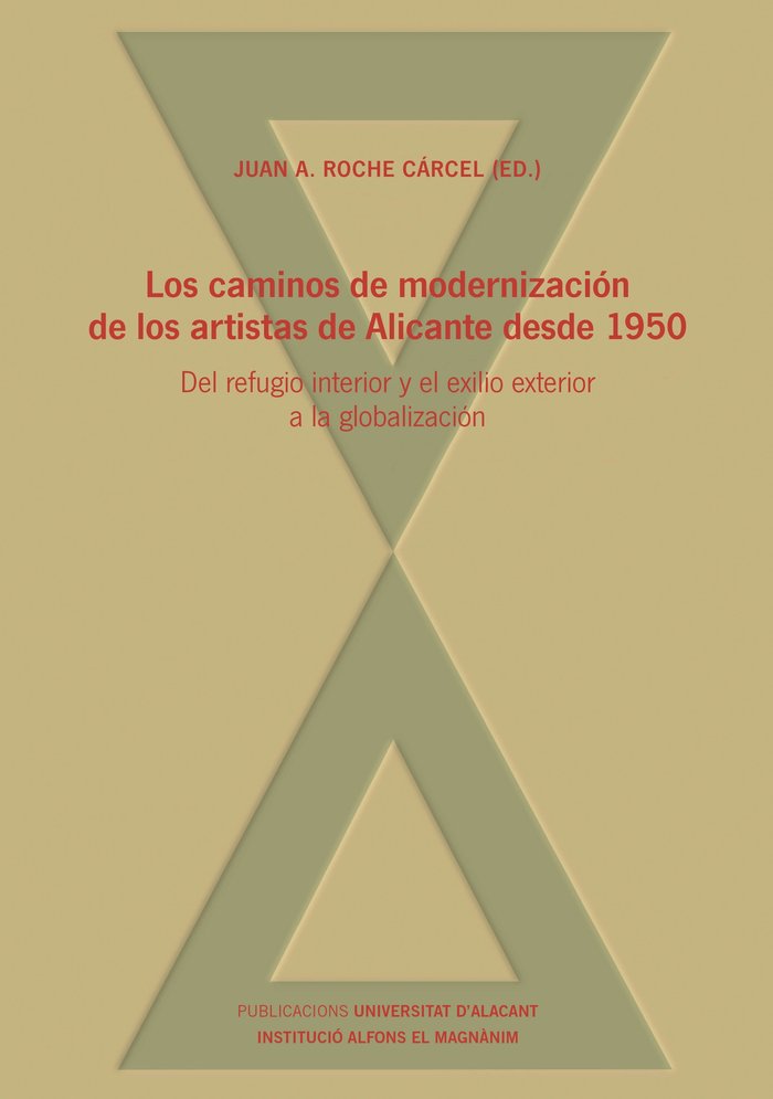 LOS CAMINOS DE MODERNIZACION DE LOS ARTISTAS DE ALICANTE DES, de Juan Antonio Roche Cárcel | portada del libro