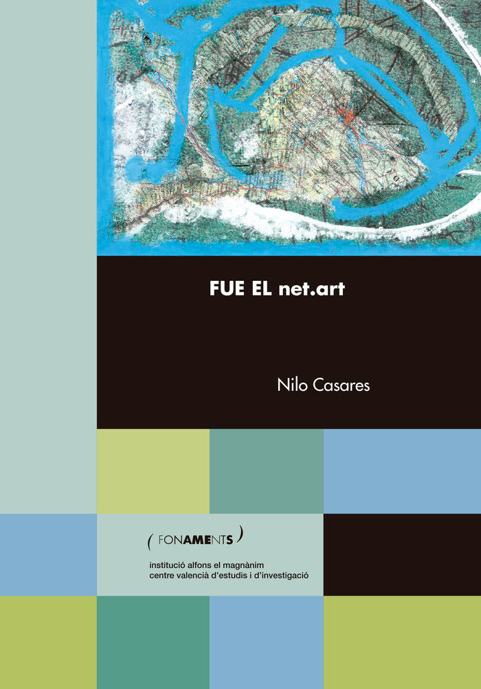 FUE EL net.art, de NILO, CASARES | portada del libro