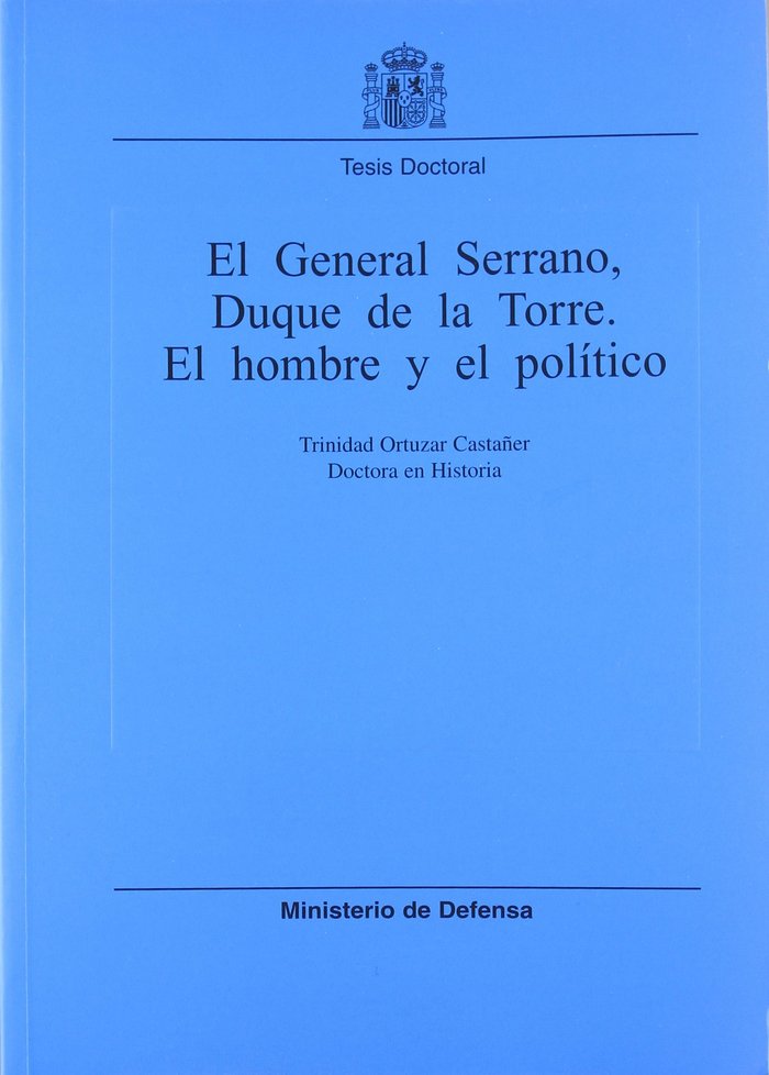 El General Serrano, Duqie de la Torre, el hombre y el político, de Ortuzar Castañer | portada del libro
