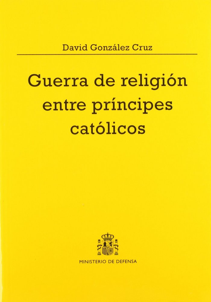 Guerra de religión entre príncipes católicos, de González Cruz | portada del libro