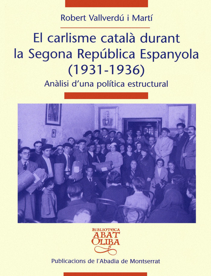 El carlisme català durant la Segona República Espanyola (1931-1936), de Vallverdú i Martí, Robert | portada del libro