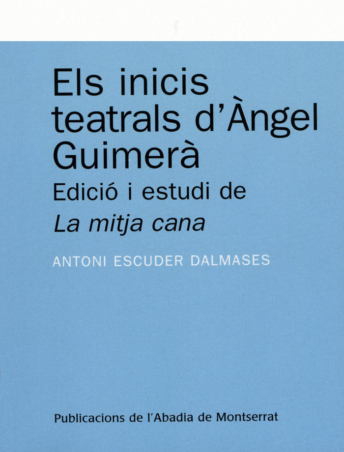 Els inicis teatrals d'Àngel Guimerà., de Escuder Dalmases, Antoni | portada del libro