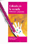 Cálculo en la escuela, de Giménez Rodríguez, Joaquim | portada del libro