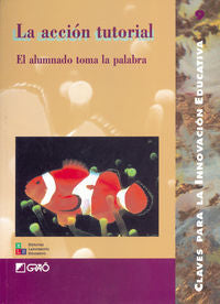 ACCION TUTORIAL ALUMNO TOMA LA PALABRA, de JUANDO BOSCH, JOSEP | portada del libro