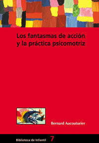 Los fantasmas de acción y la práctica psicomotriz, de Aucouturier, Bernard | portada del libro