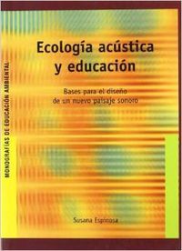 Ecología acústica y educación, de Espinosa Marful, Susana Francisca | portada del libro