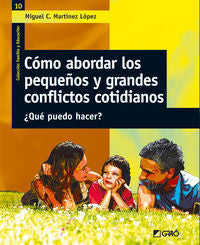 Cómo abordar los pequeños y grandes conflictos cotidianos, de Martínez López, Miguel C. | portada del libro