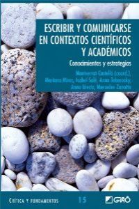 Escribir y comunicarse en contextos científicos y académicos, de Castelló Badia, Montserrat | portada del libro