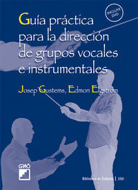 Guía práctica para la dirección de grupos vocales e instrumentales, de Elgström Misol, Edmon | portada del libro