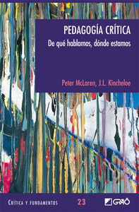Pedagogía crítica, de Kincheloe, Joe L. | portada del libro