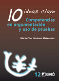 10 Ideas Clave. Competencias en argumentación y uso de pruebas, de Jiménez Aleixandre, Mª Pilar | portada del libro
