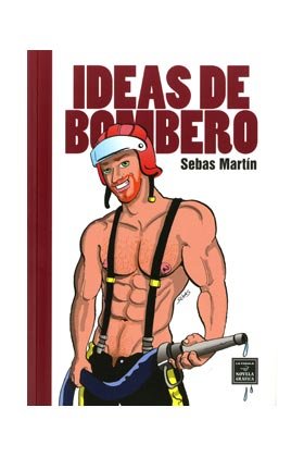 Ideas de bombero, de Martín Sánchez, Sebastián | portada del libro