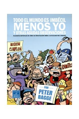 Todo el mundo es imbécil menos yo, de Bagge, Peter | portada del libro