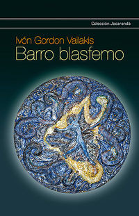 Barro blasfemo, de Gordon Vailakis | portada del libro