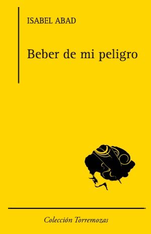Beber de mi peligro, de Abad García | portada del libro