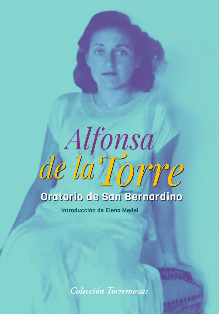 Oratorio de San Bernardino, de DE LA TORRE, ALFONSA | portada del libro