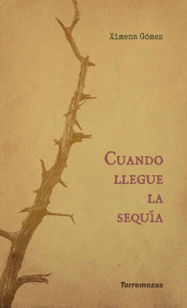 CUANDO LLEGUE LA SEQUIA, de GOMEZ, XIMENA | portada del libro