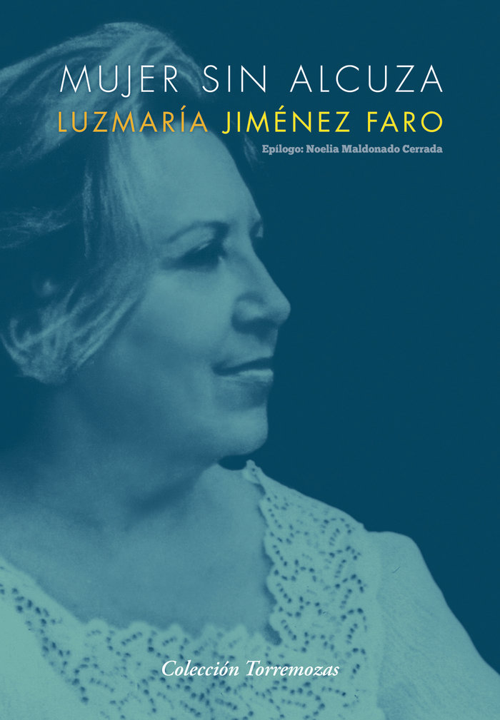 MUJER SIN ALCUZA, de JIMENEZ FARO, LUZMARIA | portada del libro