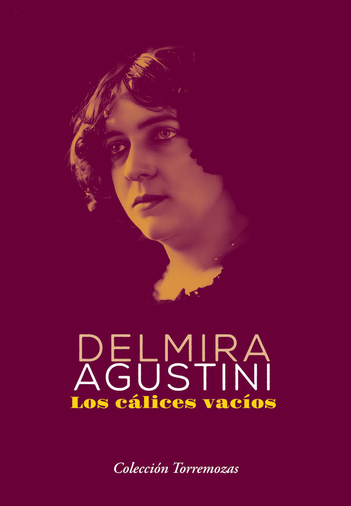 LOS CALICES VACIOS, de AGUSTINI, DELMIRA | portada del libro