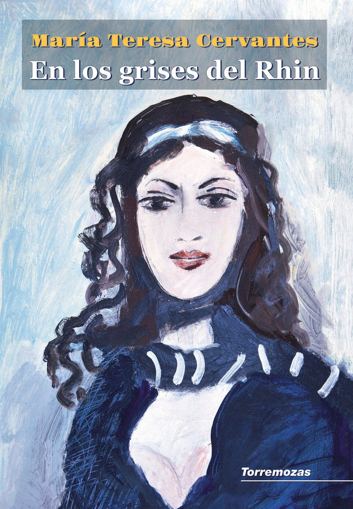 EN LOS GRISES DEL RHIN, de CERVANTES, MARIA TERESA | portada del libro