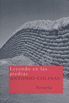 Leyendo en las piedras, de Colinas, Antonio | portada del libro