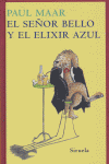 El Señor Bello y el elixir azul, de Maar, Paul | portada del libro