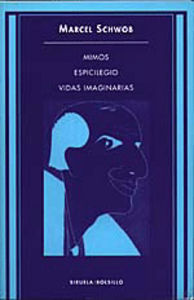 Espicilegio. Mimos. Vidas imaginarias, de SCHWOB | portada del libro