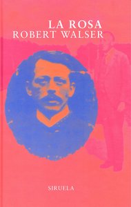 La rosa, de Walser, Robert | portada del libro