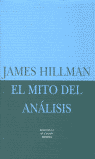 El mito del análisis, de Hillman, James | portada del libro
