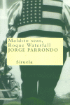 Maldito seas, Roque Waterfall, de Parrondo, Jorge | portada del libro